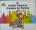 A Color Clown Comes to Town Magic Castle Readers Creative Arts
