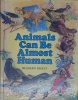 Animals Can Be Almost Human
