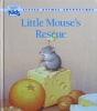 Little Mouse's rescue (Little animal adventures)
