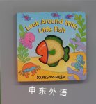 Look Around With Little Fish (Squeeze-and Squeak Books) Muff Singer;Sarah Tuttle-Singer