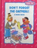 Don	 Forget The Oatmeal! A Word Book Sesame Street Book Club