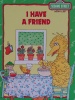 I Have a Friend Sesame Street