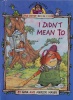 I didn't mean to (Mercer Mayer's Little Critter book club)