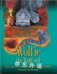 Wolfie the Wolf Eel: The Adventures of an Undersea Creature Jacqueline Vickery Stanley