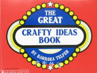 The Great Crafty Ideas Book Barbara Telfer