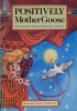 Positively Mother Goose (Loomans, Diane)