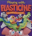 Playing with Plasticine? Barbara Reid