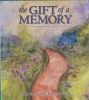 The Gift of a Memory: To Commemorate the Loss of a Loved One
