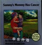 Sammys Mommy Has Cancer Sherry Kohlenberg