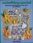 Something Special: Seasonal and Festive Art and Craft for Children  Gray Lyn