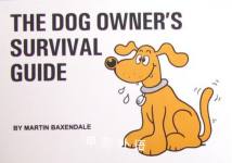 The Dog Owner Survival Guide Martin Baxendale
