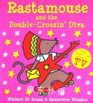 Rastamouse and the Double-Crossin' Diva Michael De Souza