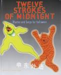 Twelve Strokes of Midnight: Rhymes and Songs for Halloween Tracey Finnegan