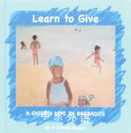 Learn to Give: A Child's Life in Barbados P. Arbab-Zadeh