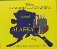 When Grandma and Grandpa Visited Alaska They