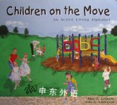 Children on the Move: An Active Living Alphabet June Elizabeth Le Drew,Kim A. Anderson