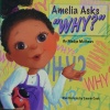 Amelia Asks Why?
