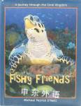 Fishy Friends, a Journey Through the Coral Kingdom Michael Patrick O'Neill