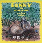 Bunny: An Alaskan Hare Avril Johannes
