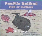 Pacific Halibut Flat or Fiction? Lauri Sadorus