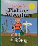 Bur Bur's Fishing Adventure: Learn Fun Things about Fishing and What to Bring!  Joanne Pastel
