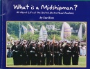 What is a Midshipman: All About Life at the United States Naval Academy