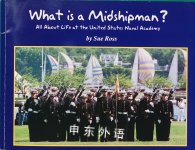 What is a Midshipman: All About Life at the United States Naval Academy Sue Ross