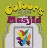 Colours at the Masjid : my first book of colours