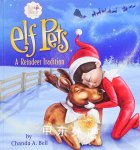 Elf Pets A Reindeer Tradition Chanda A Bell