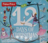 Fisher Price: The 12 Days of Christmas Fisher-Price Inc.