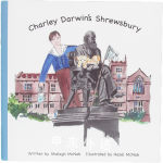 Charley Darwin s Shrewsbury Shelagh McNab 