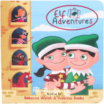 Elf Adventures by Rebecca Welsh Rebecca Welsh