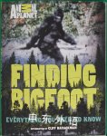 Finding Bigfoot: Everything You Need to Know (Animal Planet) ANIMAL PLANET