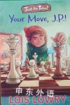 Your Move, J.p.! (Just the Tates!) Lois Lowry