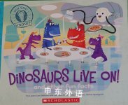 Dinosaurs Live On! and other fun facts Laura Lyn Disiena