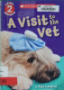 A Visit to the Vet (Scholastic Reader, Level 2)
