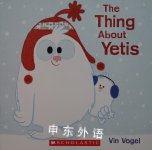 The Thing About Yetis Vin Vogel