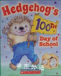 Hedgehog's 100th Day of School
 Lynne Marie