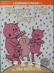 Happy Pig Day!(An Elephant and Piggie Book) Mo Willems