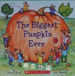 The Biggest Pumpkin Ever Steven Kroll