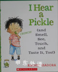I Hear a Pickle and Smell See Touch and Taste It Too Rachel Isadora