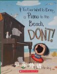 If You Ever Want to Bring a Piano to the Beach Dont Elise Parsley