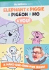 Elephant and Piggie and Pigeon and Mo