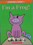 I'm A Frog Mo Willems