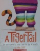 A Tiger Tail