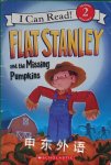 Flat Stanley and the missing pumpkins Lori Haskins Houran; Jeff Brown; Macky Pamintuan
