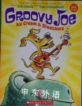 Groovy Joe: Ice Cream and Dinosaurs  Eric Litwin