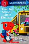 Time for School, Little Dinosaur Gail Herman