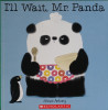 I'll Wait, Mr. Panda
