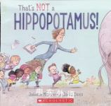 Thats Not a Hippopotamus Juliette MacIver and Sarah Davis